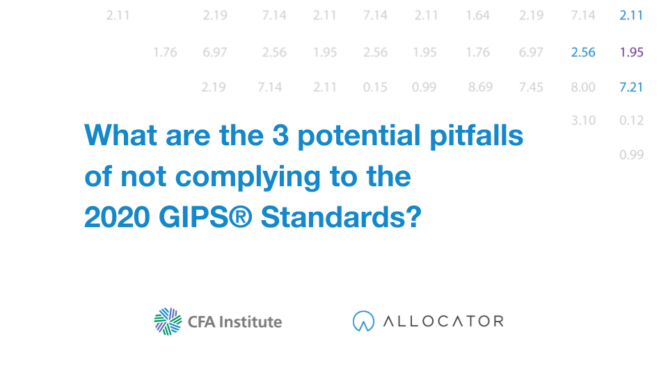 Three potential pitfalls of not adopting the 2020 GIPS® standards